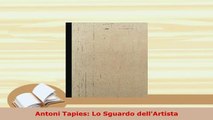 PDF  Antoni Tapies Lo Sguardo dellArtista Download Full Ebook