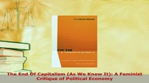 PDF  The End Of Capitalism As We Knew It A Feminist Critique of Political Economy Download Full Ebook