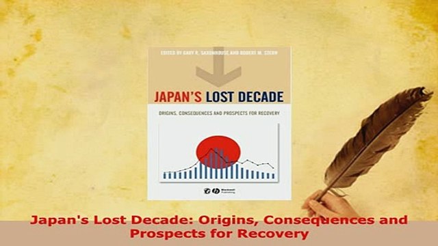 PDF Japans Lost Decade Origins Consequences and Prospects for Recovery Download Online