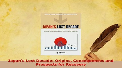 PDF  Japans Lost Decade Origins Consequences and Prospects for Recovery Download Online
