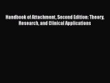 [Read book] Handbook of Attachment Second Edition: Theory Research and Clinical Applications