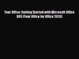 [Read book] Your Office: Getting Started with Microsoft Office 365 (Your Office for Office