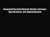 [Read book] Integrated Security Systems Design: Concepts Specifications and Implementation
