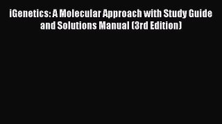 Read iGenetics: A Molecular Approach with Study Guide and Solutions Manual (3rd Edition) PDF