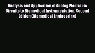 Read Analysis and Application of Analog Electronic Circuits to Biomedical Instrumentation Second