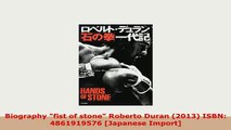 Download  Biography fist of stone Roberto Duran 2013 ISBN 4861919576 Japanese Import Download Full Ebook