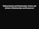 [Read book] Sibling Identity and Relationships: Sisters and Brothers (Relationships and Resources)