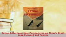 PDF  Eating Bitterness New Perspectives on Chinas Great Leap Forward and Famine Read Full Ebook