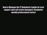 [Read book] How to Manage the IT Helpdesk: A guide for user support and call centre managers