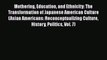 [Read book] Mothering Education and Ethnicity: The Transformation of Japanese American Culture