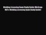 Read Welding Licensing Exam Study Guide (McGraw-Hill's Welding Licensing Exam Study Guide)