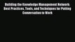 [Read book] Building the Knowledge Management Network: Best Practices Tools and Techniques