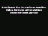 [Read book] Digital Exhaust: What Everyone Should Know About Big Data Digitization and Digitally