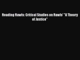 PDF Reading Rawls: Critical Studies on Rawls' A Theory of Justice  EBook