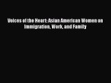Read Voices of the Heart: Asian American Women on Immigration Work and Family Ebook Free