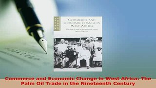 PDF  Commerce and Economic Change in West Africa The Palm Oil Trade in the Nineteenth Century Download Full Ebook