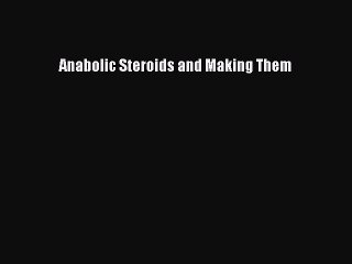 Download Anabolic Steroids and Making Them PDF Free
