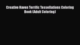 Download Creative Haven Terrific Tessellations Coloring Book (Adult Coloring) Free Books
