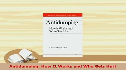 PDF  Antidumping How It Works and Who Gets Hurt Download Full Ebook