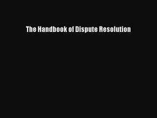PDF The Handbook of Dispute Resolution  EBook