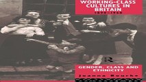 Download Working Class Cultures in Britain  1890 1960  Gender  Class and Ethnicity