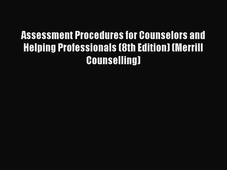 PDF Assessment Procedures for Counselors and Helping Professionals (8th Edition) (Merrill Counselling)