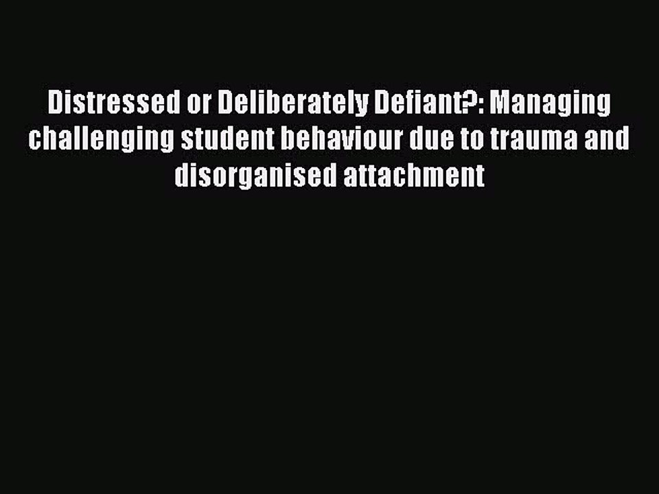 PDF Distressed or Deliberately Defiant?: Managing challenging student behaviour due to trauma