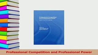 PDF  Professional Competition and Professional Power Download Online