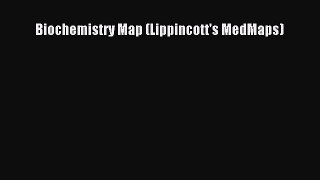 Read Biochemistry Map (Lippincott's MedMaps) Ebook Free