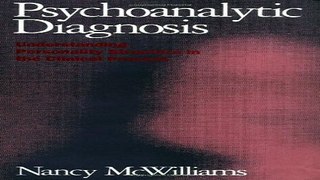 Download Psychoanalytic Diagnosis  Understanding Personality Structure in the Clinical Process