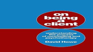 Download On Being a Client  Understanding the Process of Counselling and Psychotherapy