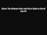 [PDF] Shoot: The Ultimate Stats and Facts Guide to World Cup 98 [Read] Full Ebook