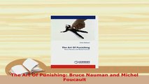 Download  The Art Of Punishing Bruce Nauman and Michel Foucault Read Online