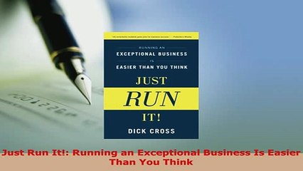 PDF  Just Run It Running an Exceptional Business Is Easier Than You Think Read Full Ebook