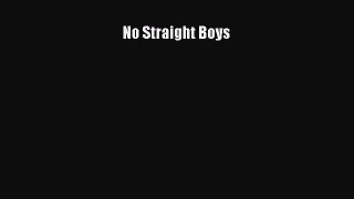 Read No Straight Boys Ebook Online