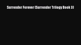 Read Surrender Forever (Surrender Trilogy Book 3) Ebook Free