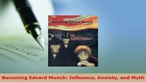 PDF  Becoming Edvard Munch Influence Anxiety and Myth PDF Online
