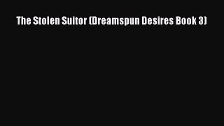 Download The Stolen Suitor (Dreamspun Desires Book 3) PDF Free