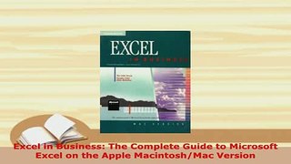 Download  Excel in Business The Complete Guide to Microsoft Excel on the Apple MacintoshMac Free Books