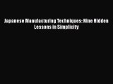 PDF Japanese Manufacturing Techniques: Nine Hidden Lessons in Simplicity  EBook