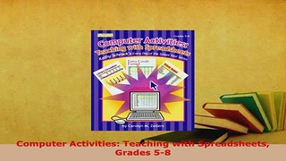 Download  Computer Activities Teaching with Spreadsheets Grades 58 Free Books