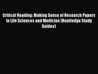 PDF Critical Reading: Making Sense of Research Papers in Life Sciences and Medicine (Routledge