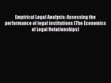 Download Empirical Legal Analysis: Assessing the performance of legal institutions (The Economics