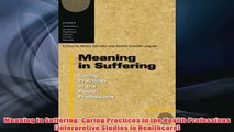 Free   Meaning in Suffering Caring Practices in the Health Professions Interpretive Studies in Read Download