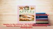PDF  Apples in the Kitchen 90 Delicious Recipes Using Apples Shown In Over 245 Mouthwatering PDF Full Ebook