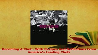 Read  Becoming A Chef  With Recipes And Reflections From Americas Leading Chefs Ebook Free