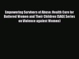 [Read book] Empowering Survivors of Abuse: Health Care for Battered Women and Their Children