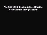 [Read book] The Agility Shift: Creating Agile and Effective Leaders Teams and Organizations