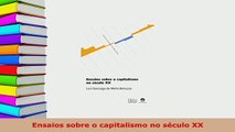 PDF  Ensaios sobre o capitalismo no século XX Read Full Ebook
