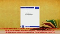 PDF  Erfolgsfaktoren schnell wachsender SoftwareStartups Eine lebenszyklusorientierte Download Full Ebook